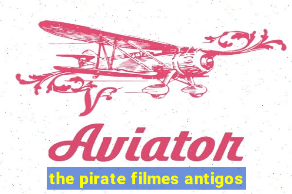 the pirate filmes antigos